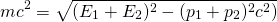 \[mc^2=\sqrt{(E_1+E_2)^2-(p_1+p_2)^2 c^2 )}\]